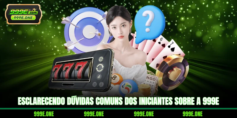 Esclarecendo dúvidas comuns dos iniciantes sobre a 999E