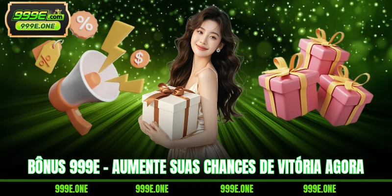 Bônus 999E