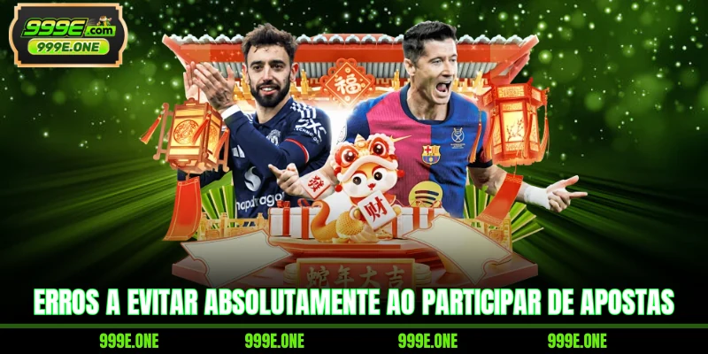 Erros a evitar absolutamente ao participar de apostas