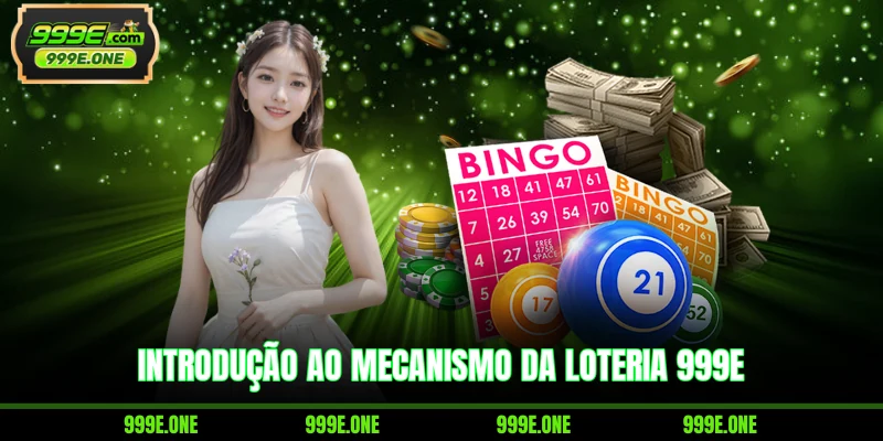 Introdução ao mecanismo da loteria 999E
