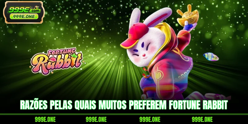 Razões pelas quais muitos preferem Fortune Rabbit