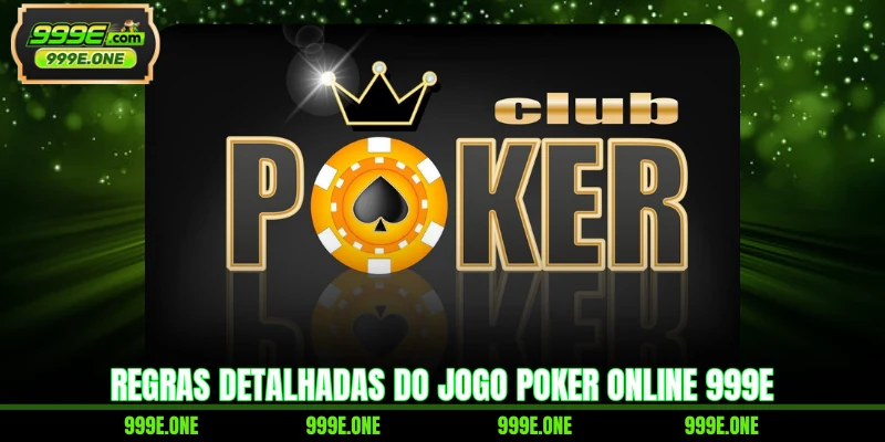 Regras detalhadas do jogo Poker Online 999E