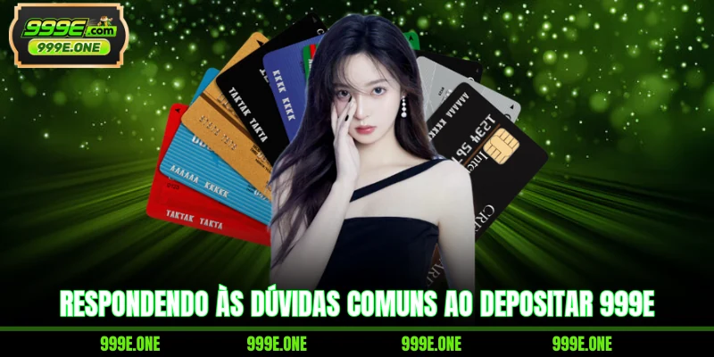 Respondendo às dúvidas comuns ao depositar 999E
