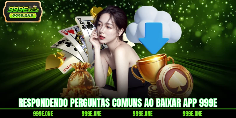 Respondendo perguntas comuns ao baixar app 999E